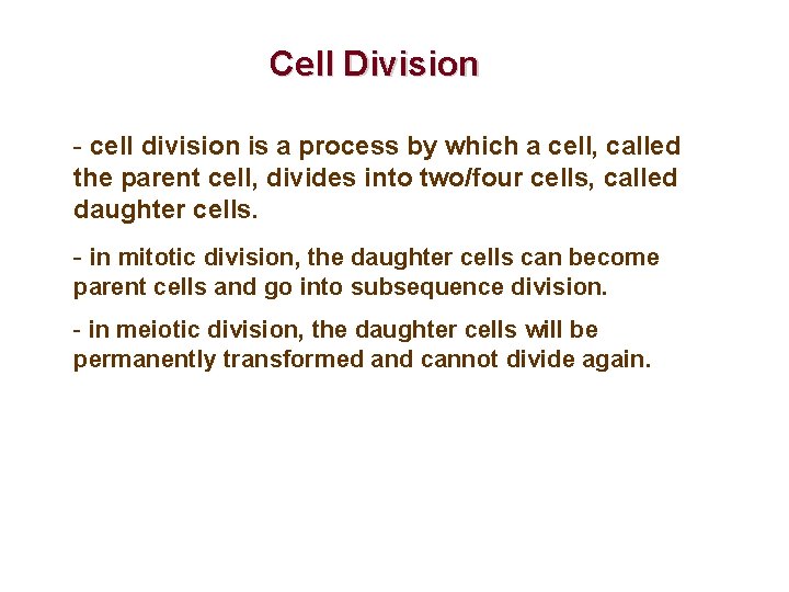 Cell Division - cell division is a process by which a cell, called the