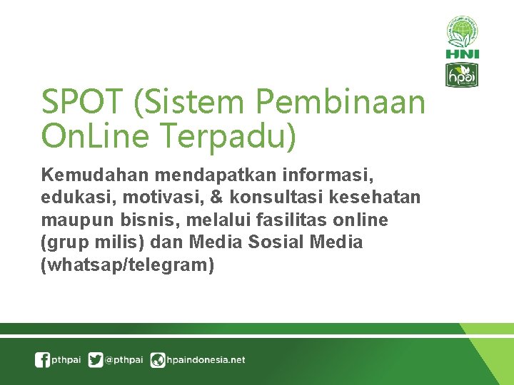 SPOT (Sistem Pembinaan On. Line Terpadu) Kemudahan mendapatkan informasi, edukasi, motivasi, & konsultasi kesehatan