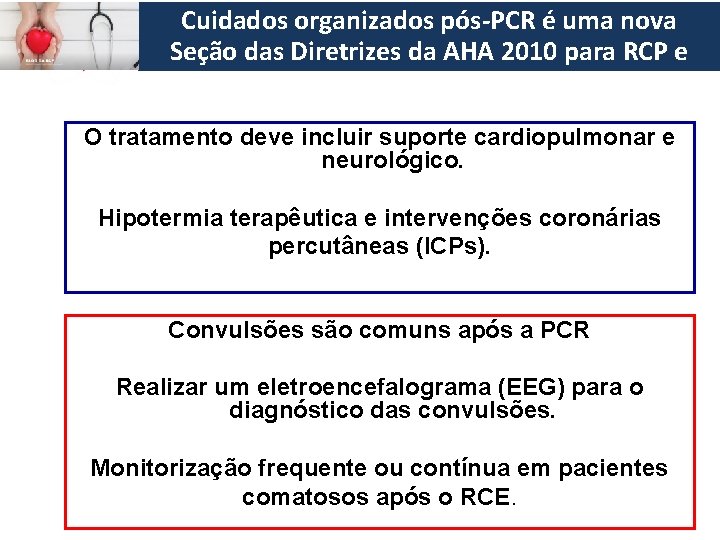 European Resuscitation Council Cuidados organizados pós-PCR é uma nova Seção das Diretrizes da AHA