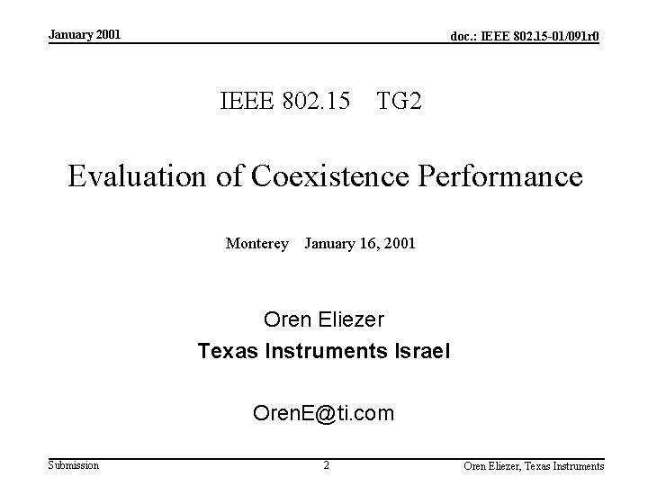 January 2001 doc. : IEEE 802. 15 -01/091 r 0 IEEE 802. 15 TG