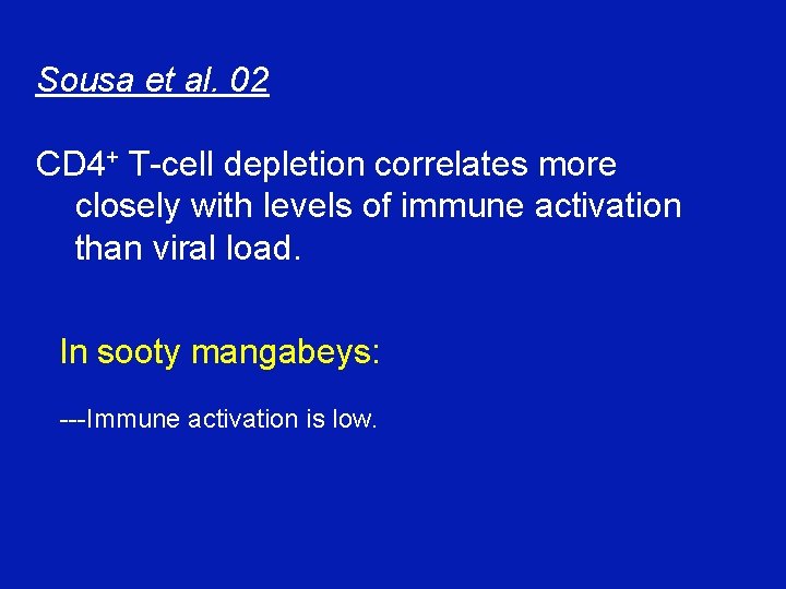 Sousa et al. 02 CD 4+ T-cell depletion correlates more closely with levels of Sousa et al. 02 CD 4+ T-cell depletion correlates more closely with levels of