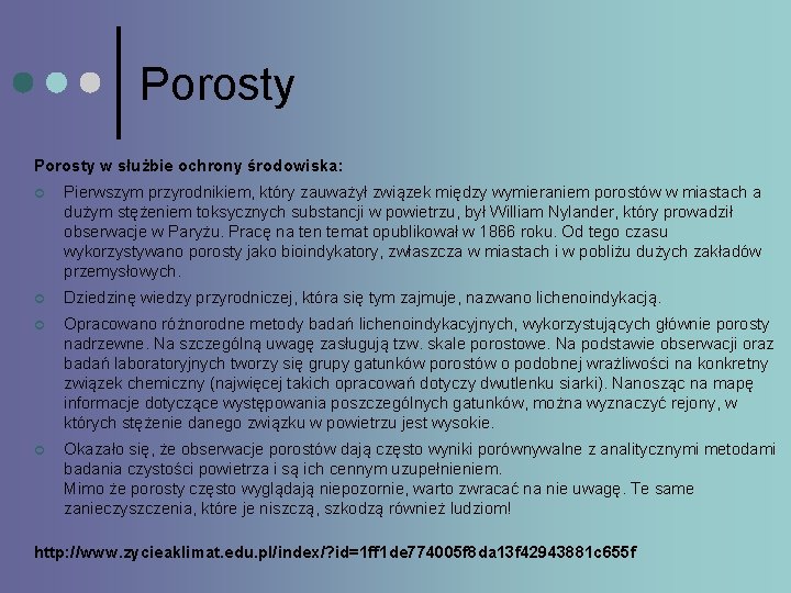 Porosty w służbie ochrony środowiska: ¢ Pierwszym przyrodnikiem, który zauważył związek między wymieraniem porostów