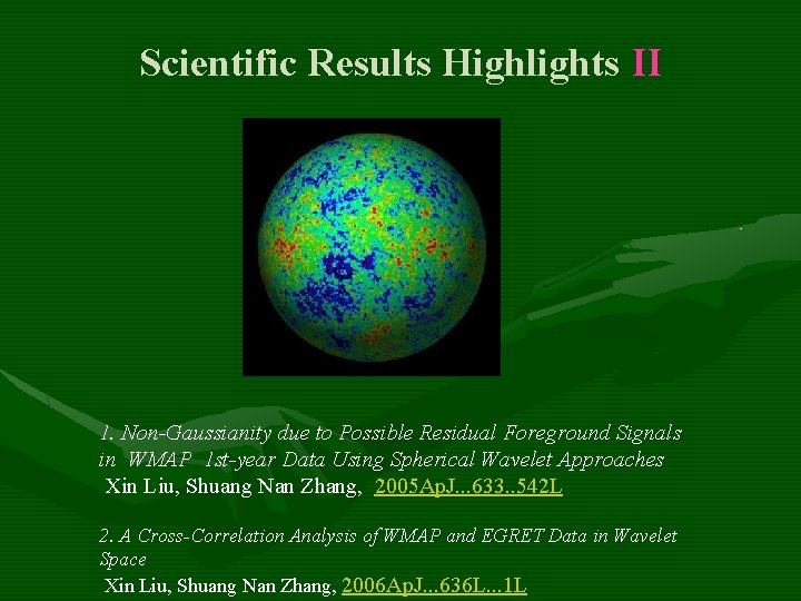 Scientific Results Highlights II 1. Non-Gaussianity due to Possible Residual Foreground Signals in WMAP