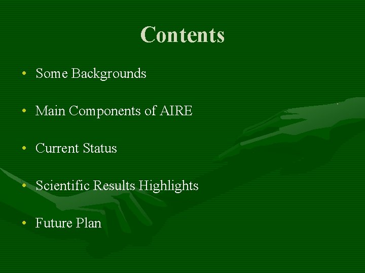 Contents • Some Backgrounds • Main Components of AIRE • Current Status • Scientific