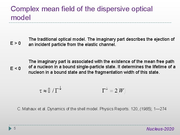 Complex mean field of the dispersive optical model E>0 The traditional optical model. The