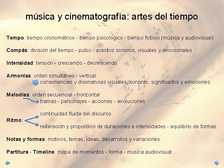 música y cinematografía: artes del tiempo Tempo: tiempo cronométrico - tiempo psicológico - tiempo