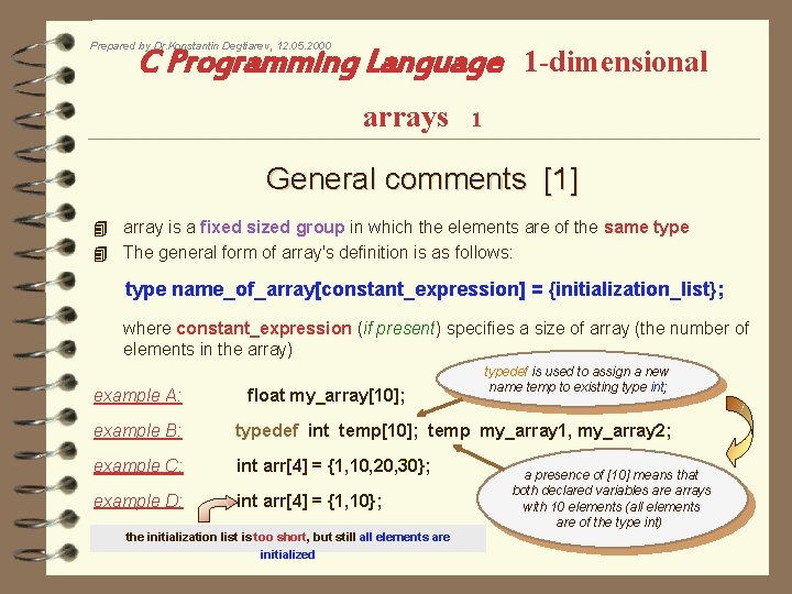 Prepared by Dr. Konstantin Degtiarev, 12. 05. 2000 C Programming Language 1 -dimensional arrays