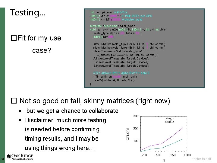 Testing… �Fit for my use int n = mpi. ranks; // # GPUs int