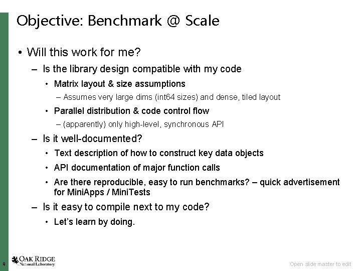 Objective: Benchmark @ Scale • Will this work for me? – Is the library