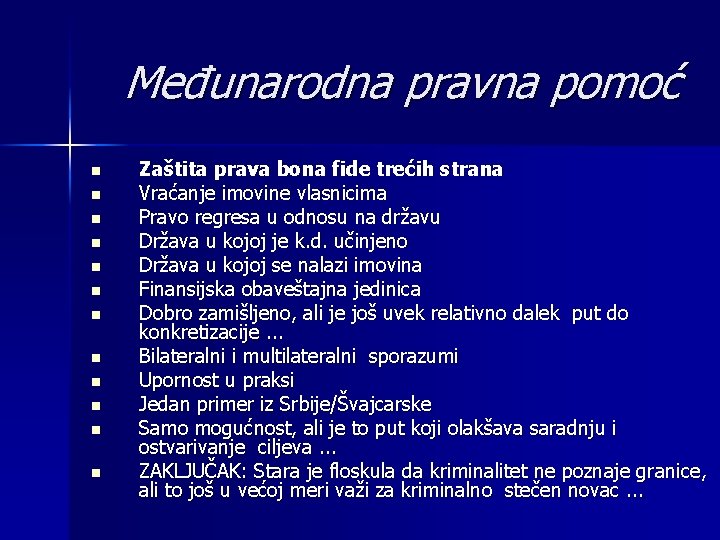 Međunarodna pravna pomoć n n n Zaštita prava bona fide trećih strana Vraćanje imovine