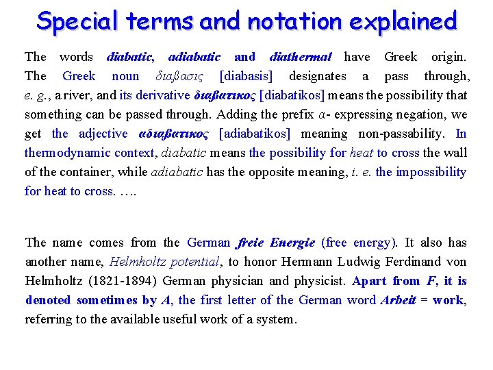 Special terms and notation explained The words diabatic, adiabatic and diathermal have Greek origin.