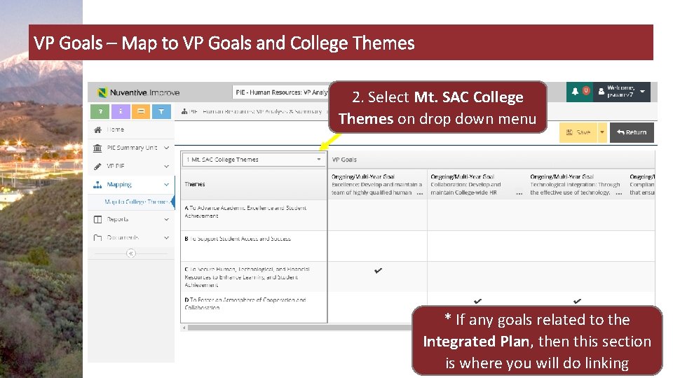 VP Goals – Map to VP Goals and College Themes 2. Select Mt. SAC