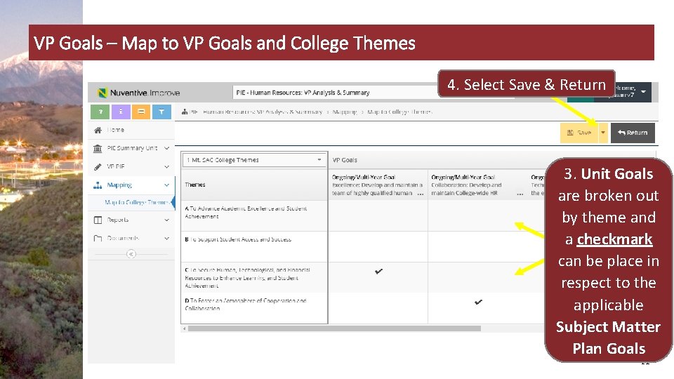 VP Goals – Map to VP Goals and College Themes 4. Select Save &