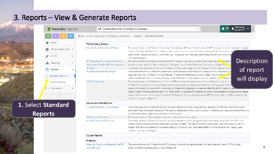 3. Reports – View & Generate Reports Description of report will display 1. Select