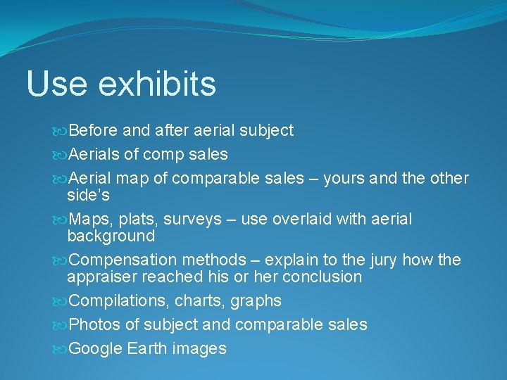 Use exhibits Before and after aerial subject Aerials of comp sales Aerial map of