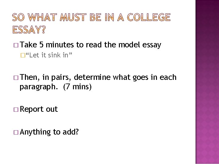 � Take 5 minutes to read the model essay �“Let it sink in” � � Take 5 minutes to read the model essay �“Let it sink in” �