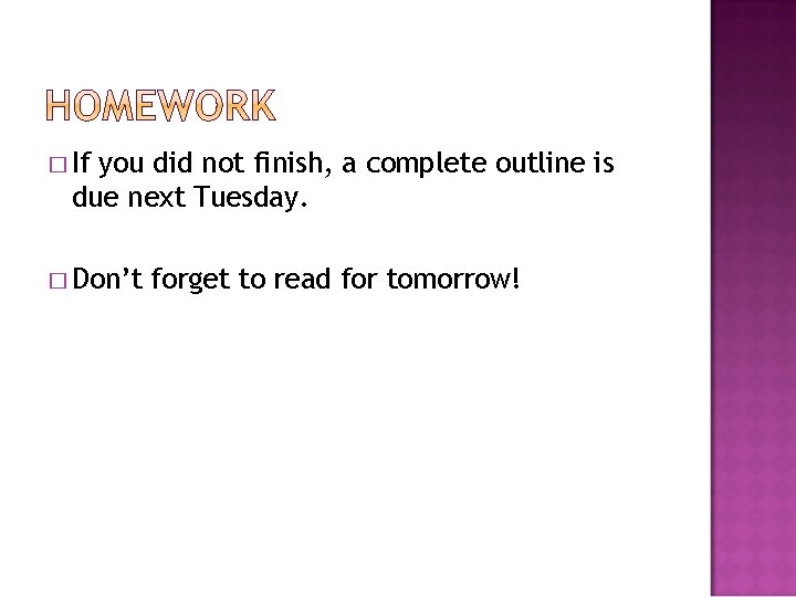 � If you did not finish, a complete outline is due next Tuesday. � � If you did not finish, a complete outline is due next Tuesday. �