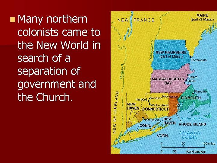 n Many northern colonists came to the New World in search of a separation