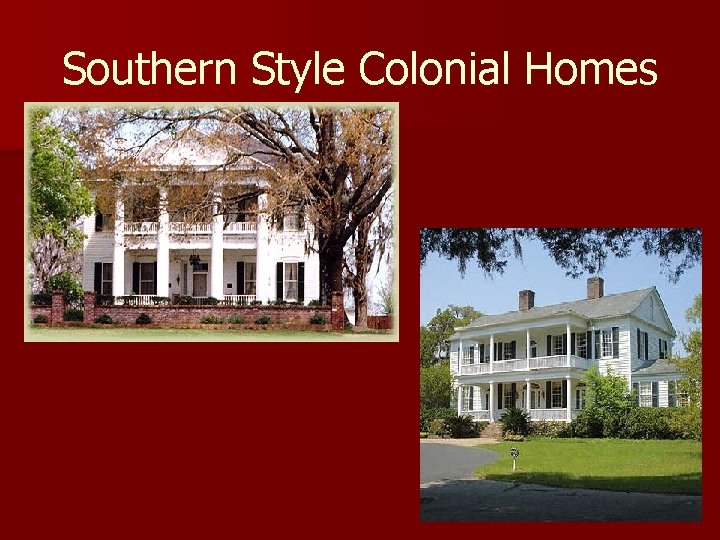 Southern Style Colonial Homes 