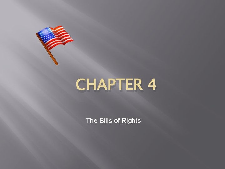 CHAPTER 4 The Bills of Rights First Amendment