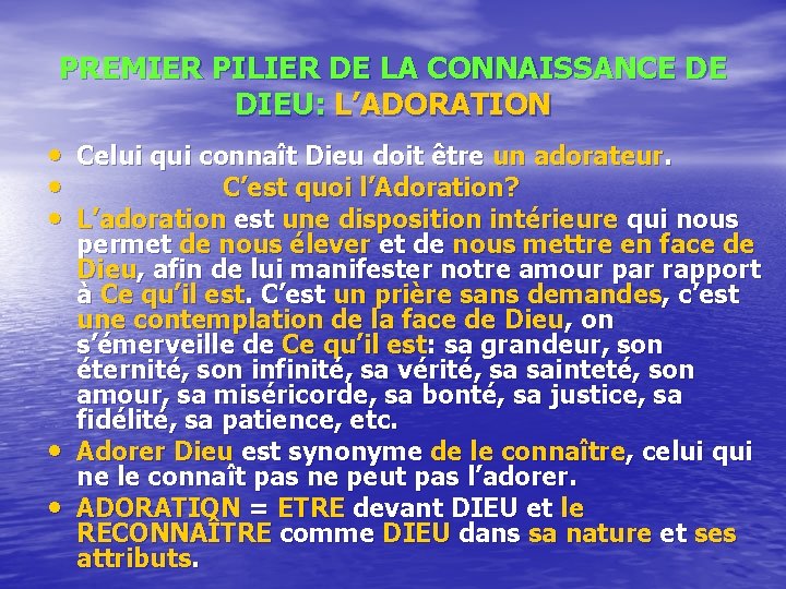 PREMIER PILIER DE LA CONNAISSANCE DE DIEU: L’ADORATION • Celui qui connaît Dieu doit