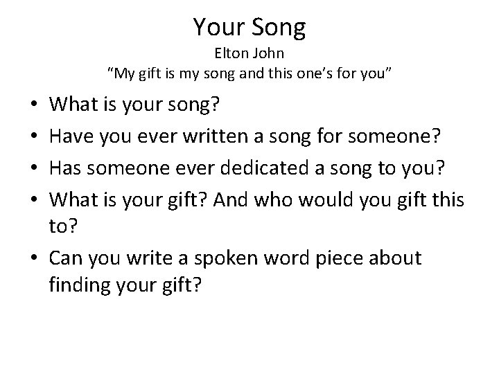 Your Song Elton John “My gift is my song and this one’s for you”