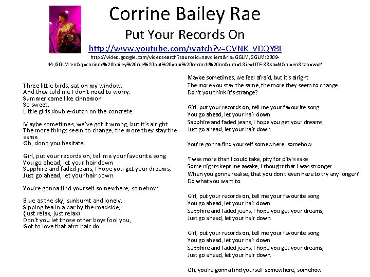 Corrine Bailey Rae Put Your Records On http: //www. youtube. com/watch? v=OVNK_VDQY 8 I