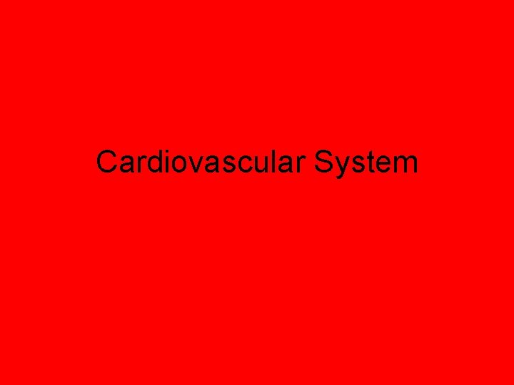 Cardiovascular System 
