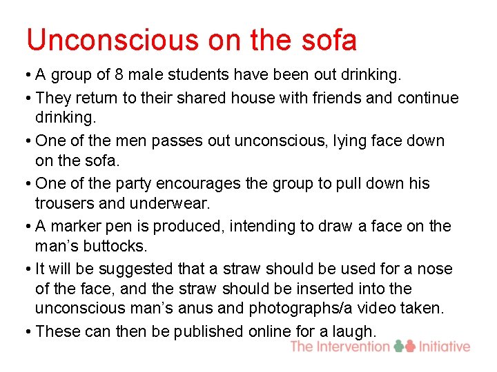 Unconscious on the sofa • A group of 8 male students have been out