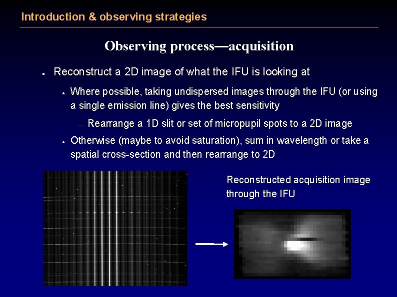 Introduction & observing strategies Observing process—acquisition ● Reconstruct a 2 D image of what