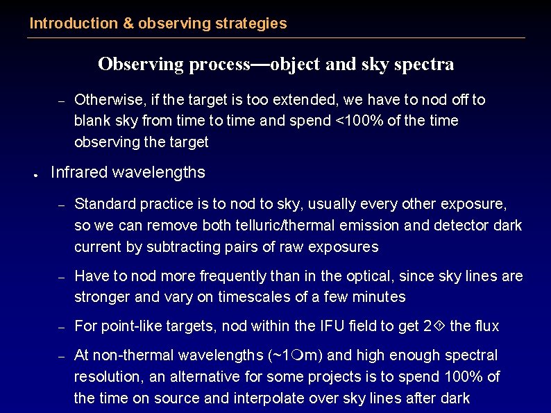 Introduction & observing strategies Observing process—object and sky spectra – ● Otherwise, if the