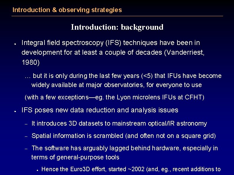 Introduction & observing strategies Introduction: background ● Integral field spectroscopy (IFS) techniques have been