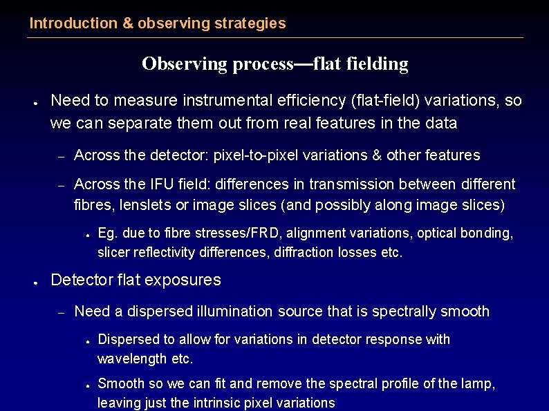 Introduction & observing strategies Observing process—flat fielding ● Need to measure instrumental efficiency (flat-field)