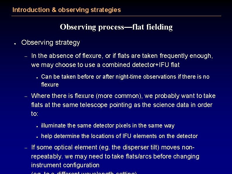 Introduction & observing strategies Observing process—flat fielding ● Observing strategy – In the absence