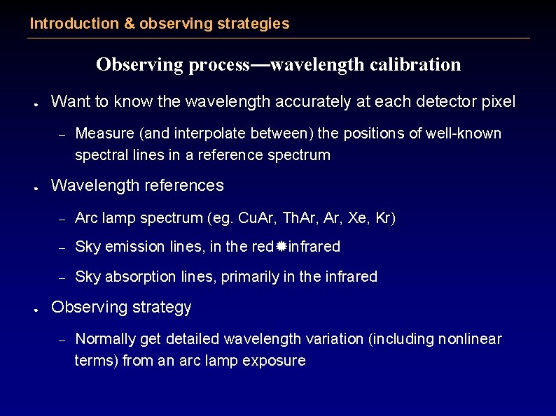 Introduction & observing strategies Observing process—wavelength calibration ● Want to know the wavelength accurately