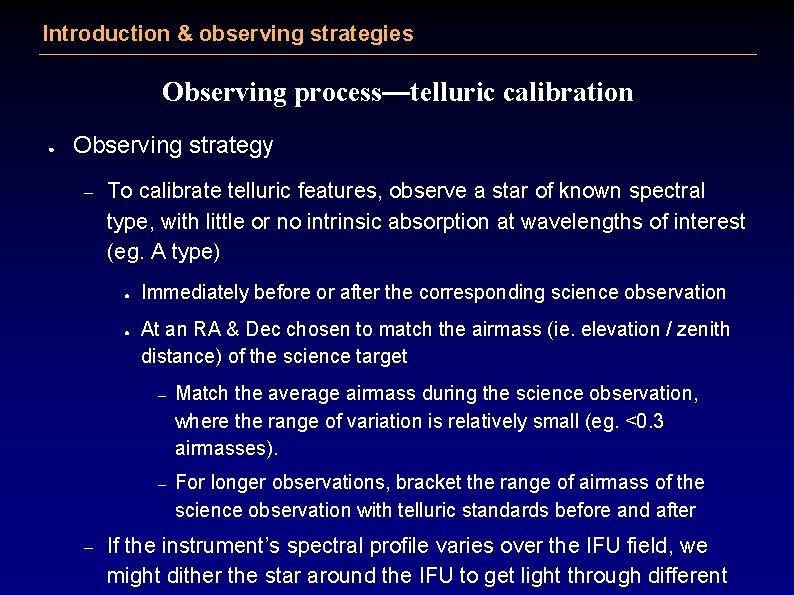 Introduction & observing strategies Observing process—telluric calibration ● Observing strategy – To calibrate telluric