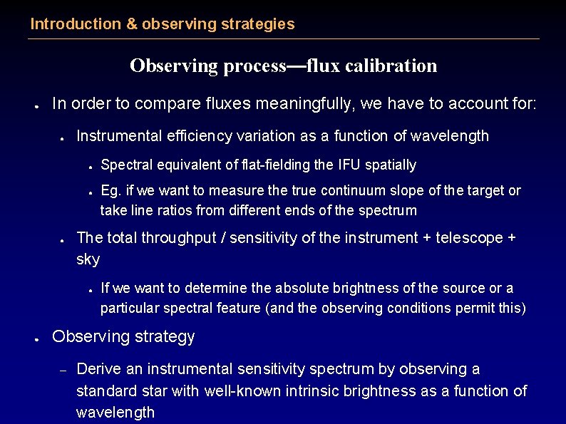 Introduction & observing strategies Observing process—flux calibration ● In order to compare fluxes meaningfully,