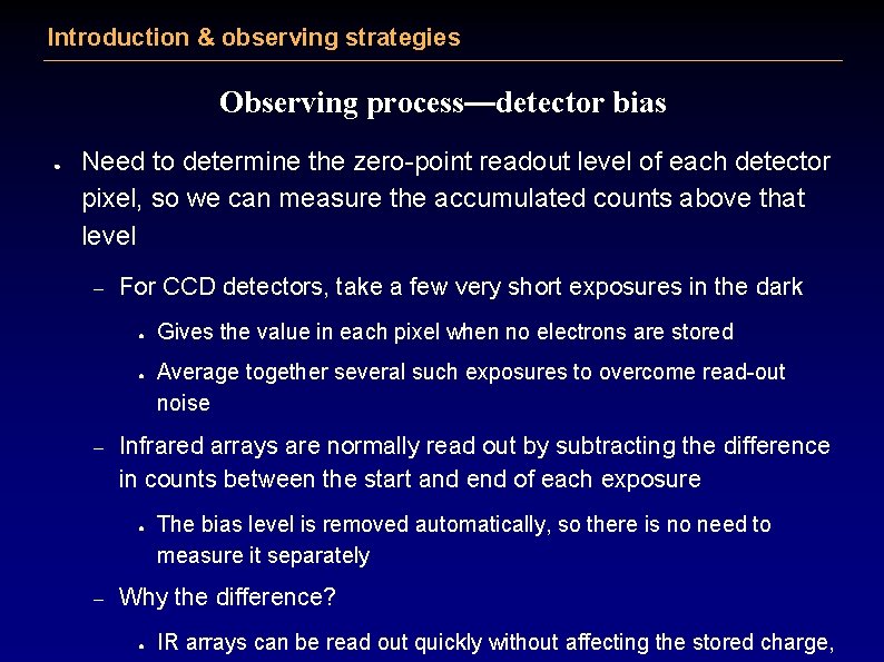 Introduction & observing strategies Observing process—detector bias ● Need to determine the zero-point readout