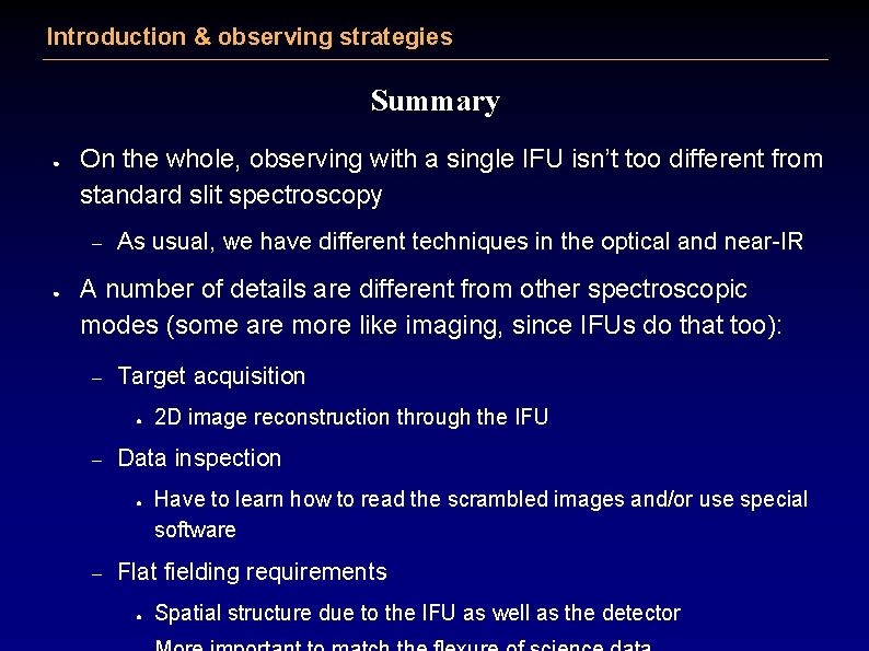 Introduction & observing strategies Summary ● On the whole, observing with a single IFU