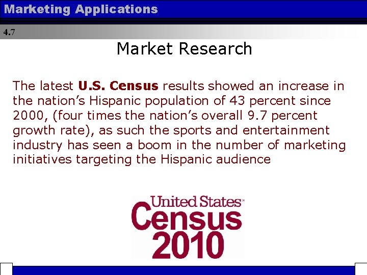 Marketing Applications 4. 7 Market Research The latest U. S. Census results showed an