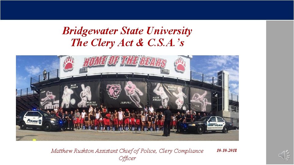 Bridgewater State University The Clery Act & C. S. A. ’s Matthew Rushton Assistant