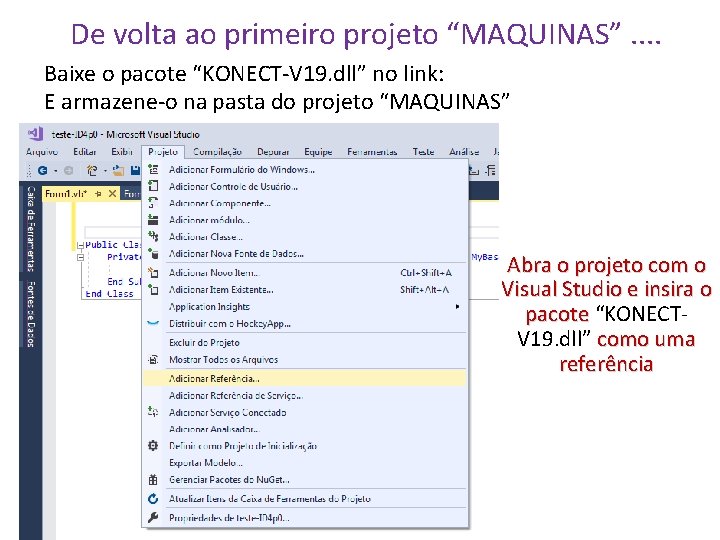 De volta ao primeiro projeto “MAQUINAS”. . Baixe o pacote “KONECT-V 19. dll” no