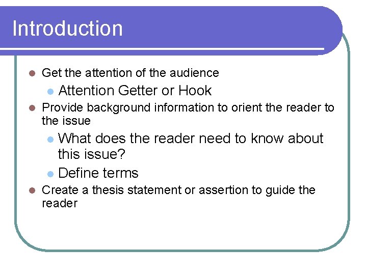 Introduction l Get the attention of the audience l l Attention Getter or Hook