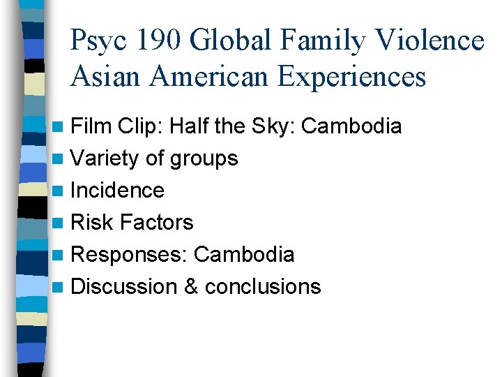 Psyc 190 Global Family Violence Asian American Experiences n Film Clip: Half the Sky: