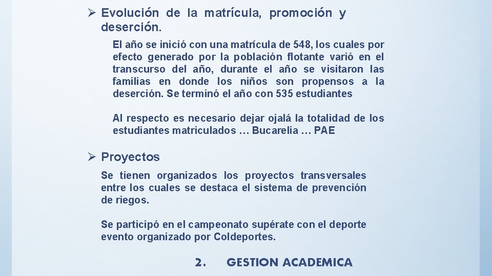  Evolución de la matrícula, promoción y deserción. El año se inició con una