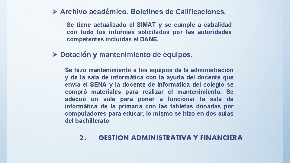  Archivo académico. Boletines de Calificaciones. Se tiene actualizado el SIMAT y se cumple