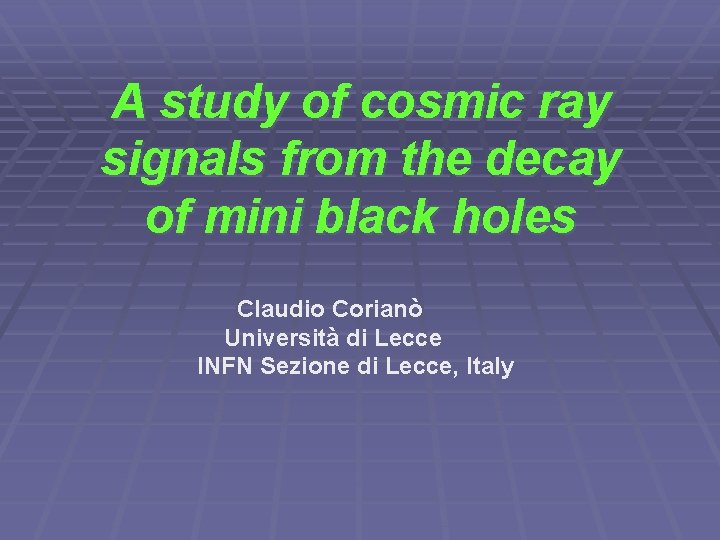 A study of cosmic ray signals from the decay of mini black holes Claudio