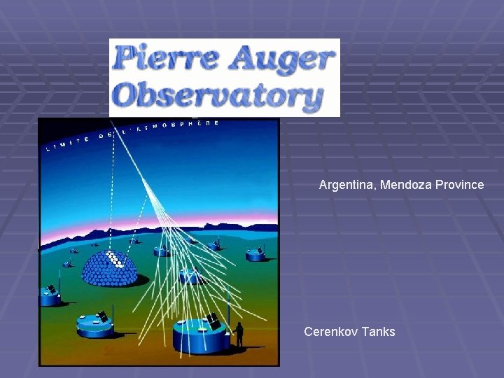 Argentina, Mendoza Province Cerenkov Tanks 