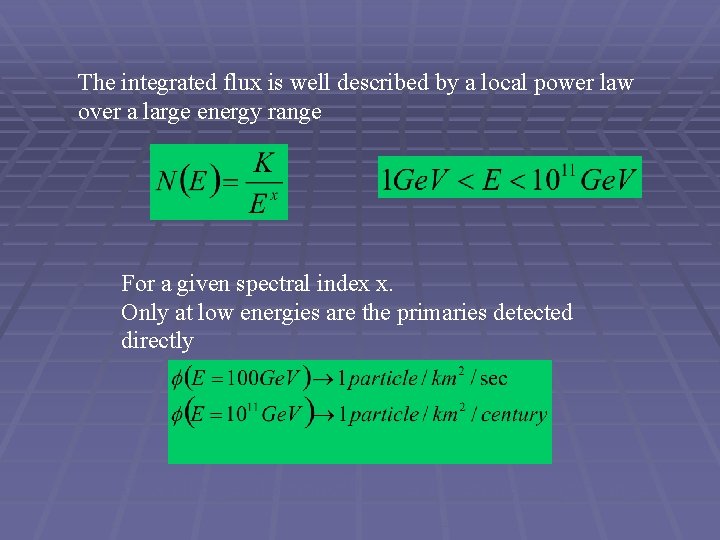 The integrated flux is well described by a local power law over a large