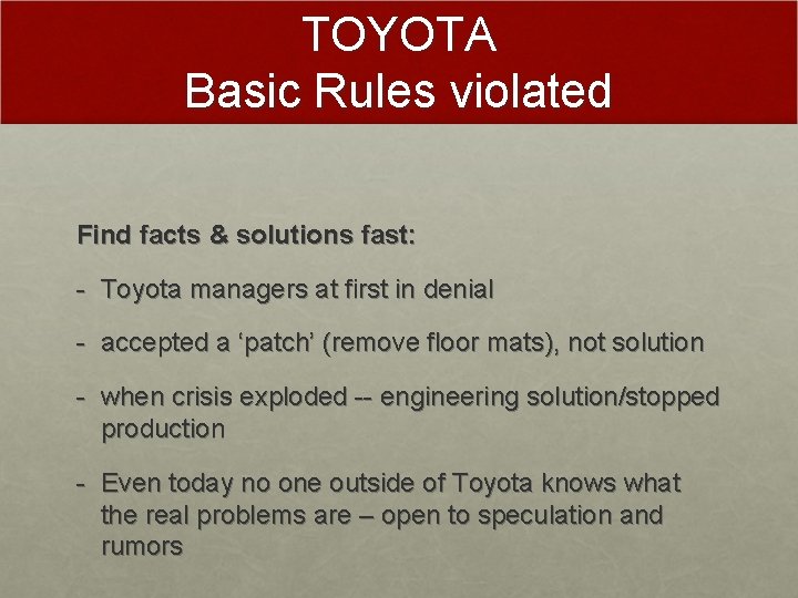 TOYOTA Basic Rules violated Find facts & solutions fast: - Toyota managers at first